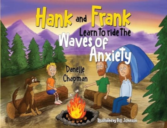 Book cover of: Hank and Frank Learn to ride the Waves of Anxiety. By: Danelle Chapman
