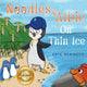 Book cover of: Noodles and Albie On Thin Ice. By: Eric Bennett