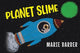 Book cover of: Planet Slime