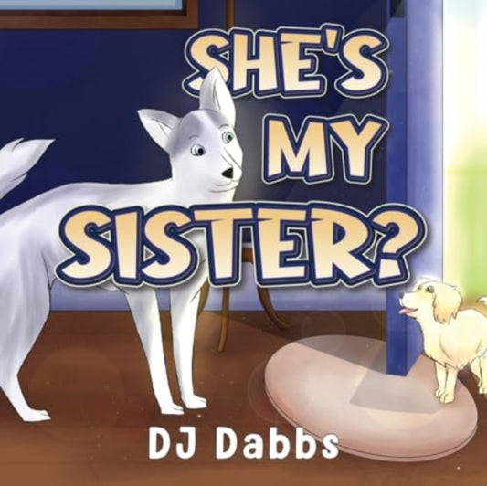 Book cover of: She's my sister?. By: Dj Dabbs