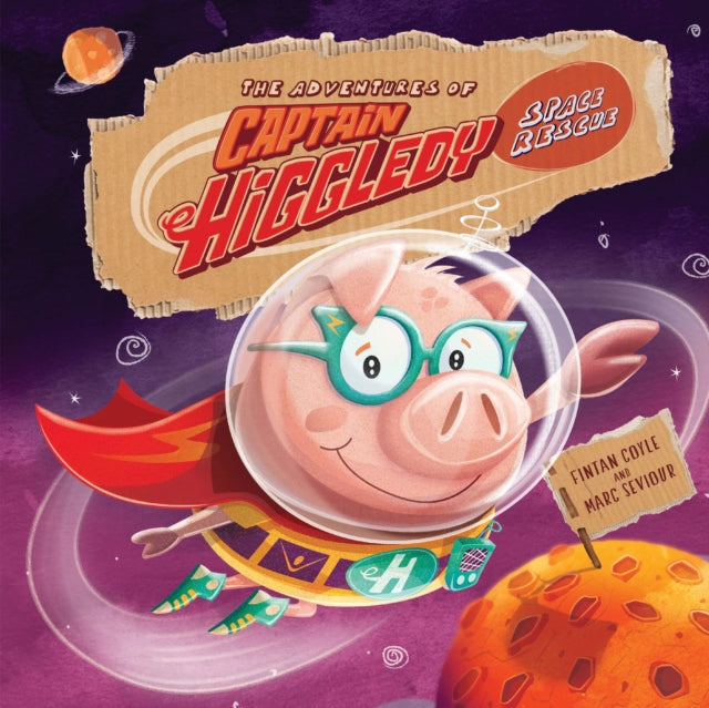 Book cover of: ADVENTURES OF CAPTAIN HIGGLEDY - SPACE RESCUE