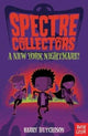 Book cover of: Spectre Collectors: A New York Nightmare!