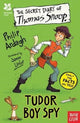 National Trust: The Secret Diary of Thomas Snoop, Tudor Boy Spy 9781788000550 Philip Ardagh