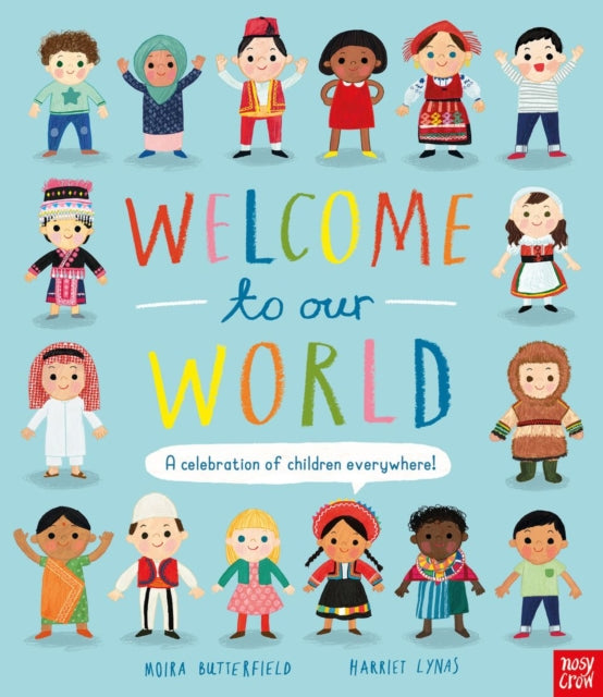 Book cover of: Welcome to Our World: A Celebration of Children Everywhere!. By: Moira Butterfield