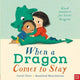 When a Dragon Comes to Stay 9781788001977 Caryl Hart