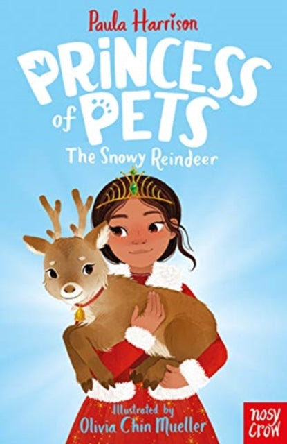 Book cover of: Princess of Pets: The Snowy Reindeer. By: Paula Harrison