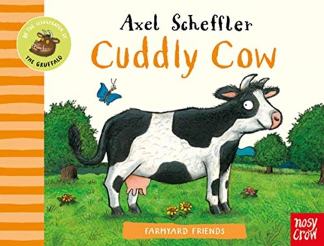 Book cover of: Farmyard Friends: Cuddly Cow. By: Axel Scheffler