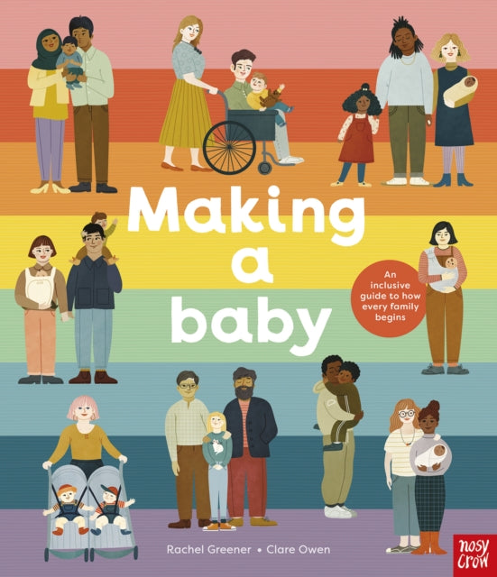 Making A Baby: An Inclusive Guide to How Every Family Begins 9781788008013 Clare Owen
