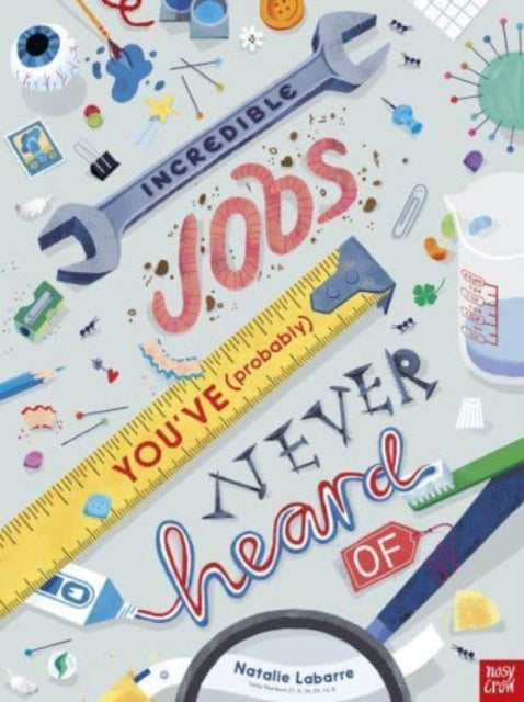 Incredible Jobs You've (Probably) Never Heard Of 9781788008488 Natalie Labarre