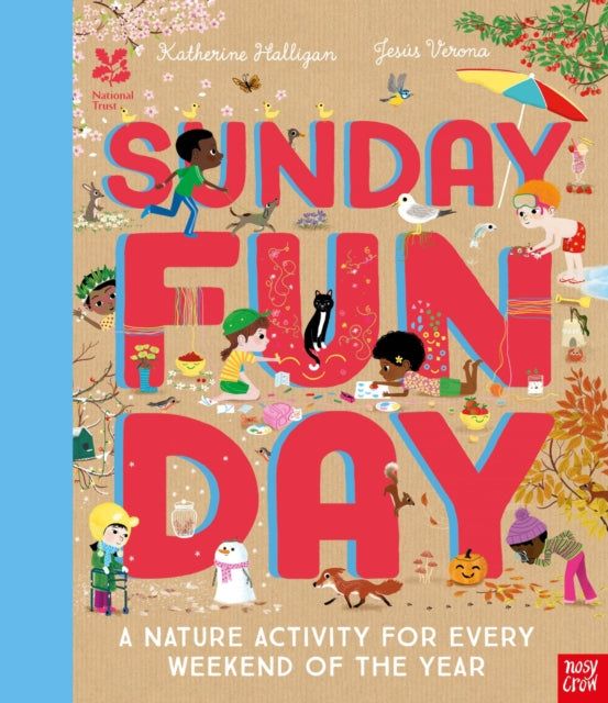 Book cover of: National Trust: Sunday Funday: A Nature Activity for Every Weekend of the Year. By: Katherine Halligan