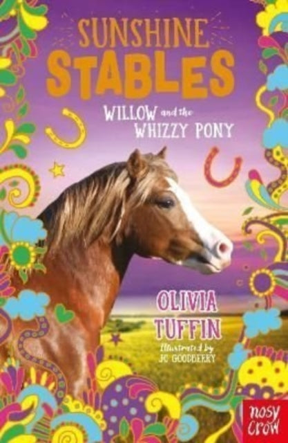 Book cover of: Sunshine Stables: Willow and the Whizzy Pony. By: Olivia Tuffin