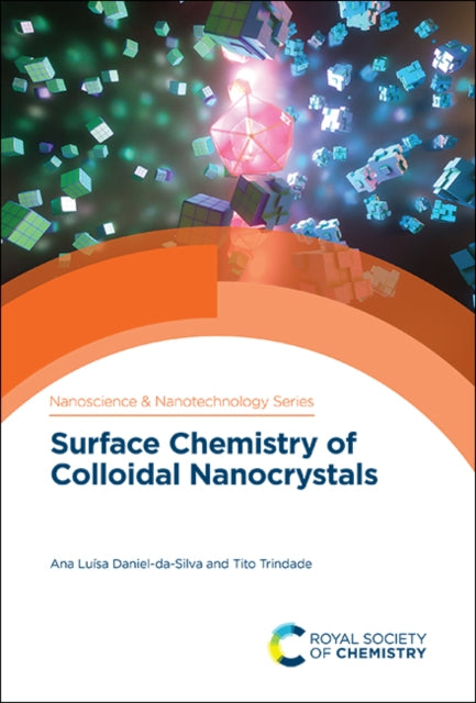 Book cover of: Surface Chemistry of Colloidal Nanocrystals. By: Ana Luísa Daniel-da-Silva