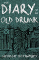 Book cover of: Diary of an Old Drunk. By: George Bothamley