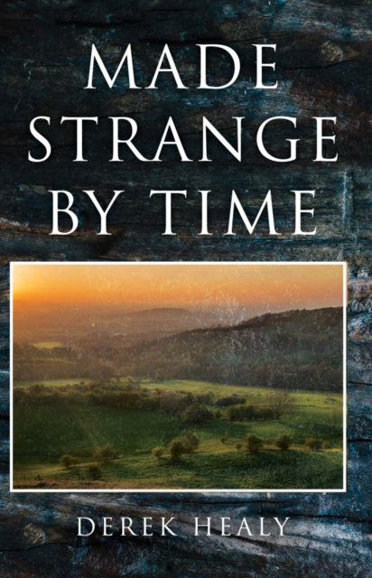 Book cover of: Made Strange By Time. By: Derek Healy