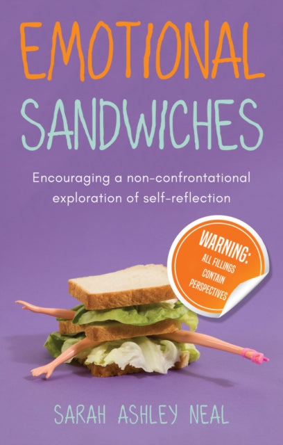 Book cover of: Emotional Sandwiches - Warning: All fillings contain perspectives. By: Sarah Ashley Neal