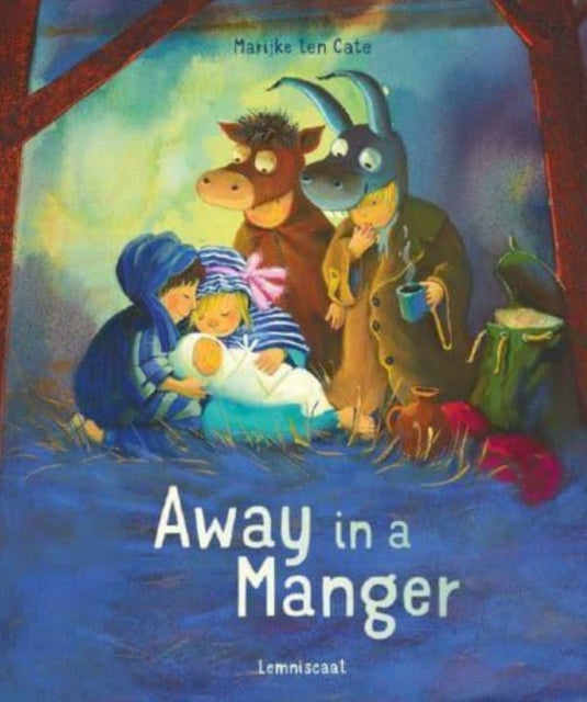 Book cover of: Away in a Manger. By: Marijke Ten Cate