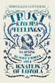 Trust Your Feelings, Learning how to make choices with Ignatius of Loyola 9781788125239 Nikolaas Sintobin