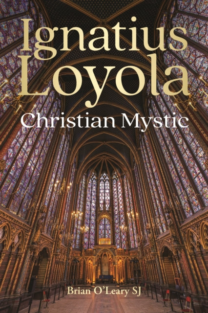 Book cover of: Ignatius Loyola - Christian Mystic. By: Brian OLeary