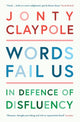 Book cover of: Words Fail Us. By: Jonty Claypole