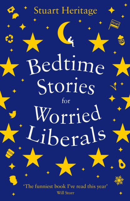 Book cover of: Bedtime Stories for Worried Liberals. By: Stuart Heritage