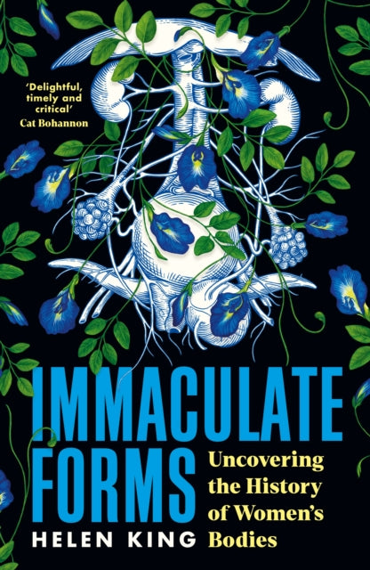 Immaculate Forms, Uncovering the History of Women's Bodies 9781788163873 Helen King