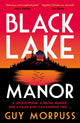 Book cover of: Black Lake Manor. By: Guy Morpuss