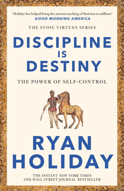 Discipline Is Destiny, A NEW YORK TIMES BESTSELLER 9781788166348 Ryan Holiday