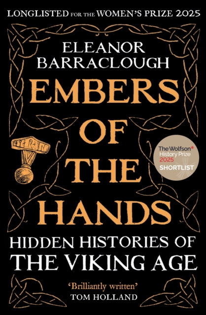 Embers of the Hands, Hidden Histories of the Viking Age: Longlisted for the 2025 Women's Prize for Non-Fiction 9781788166751 Eleanor Barraclough