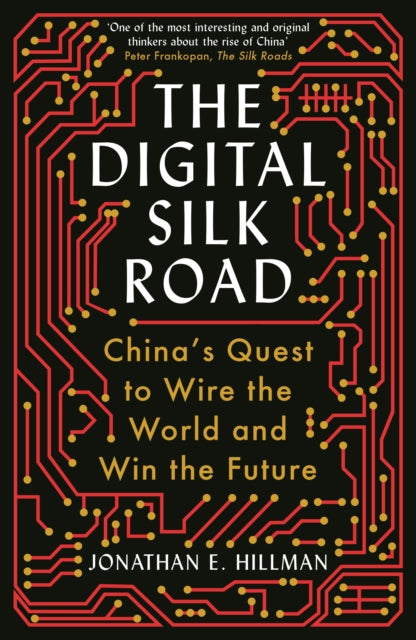 Book cover of: Digital Silk Road. By: Jonathan Hillman