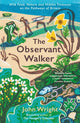 Observant Walker, Wild Food, Nature and Hidden Treasures on the Pathways of Britain 9781788166881 Wright, John