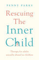 Book cover of: Rescuing the 'Inner Child'. By: Penny Parks