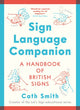 Book cover of: Sign Language Companion. By: Cath Smith