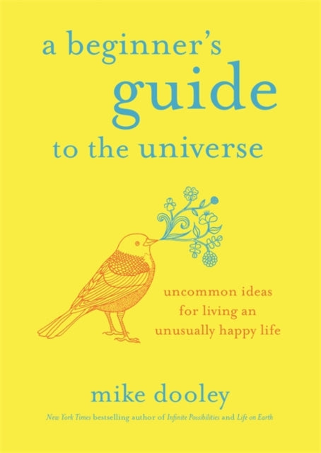 Book cover of: Beginner's Guide to the Universe. By: Mike Dooley