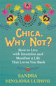 Book cover of: Chica, Why Not?. By: Sandra Hinojosa Ludwig