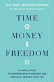 Book cover of: Time, Money, Freedom. By: Ray Higdon