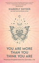 Book cover of: You Are More Than You Think You Are. By: Kimberly Snyder