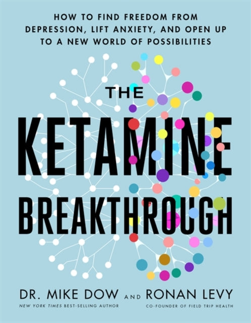 Book cover of: Ketamine Breakthrough. By: Mike Dow