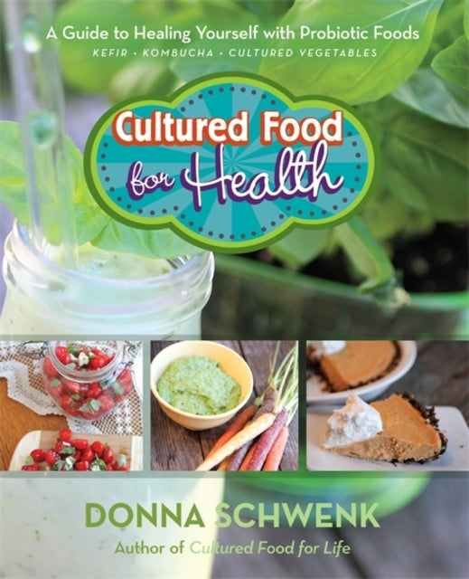 Book cover of: Cultured Food for Health. By: Donna Schwenk