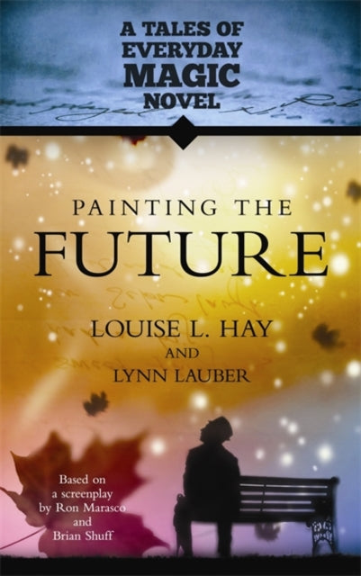 Book cover of: Painting the Future. By: Louise Hay