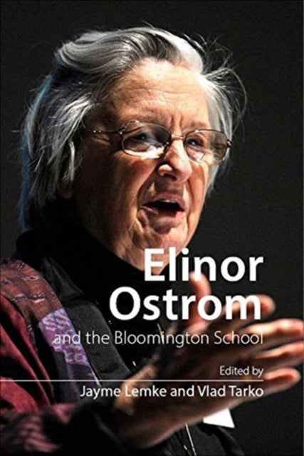 Book cover of: Elinor Ostrom and the Bloomington School. By: Tarko LEMKE