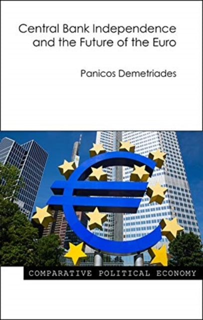 Book cover of: Central Bank Independence and the Future of the Euro. By: Panicos Demetriades