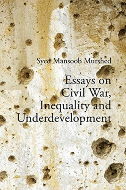 Book cover of: Essays on Civil War, Inequality and Underdevelopment. By: Syed Mansoob Murshed