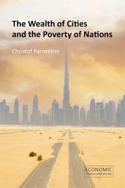 Book cover of: Wealth of Cities and the Poverty of Nations. By: Christof Parnreiter
