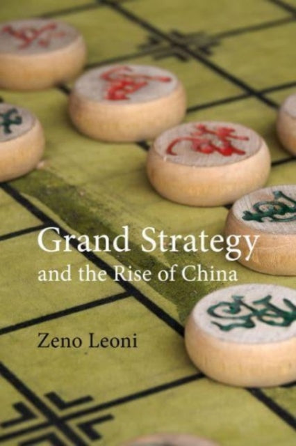 Book cover of: Grand Strategy and the Rise of China. By: LEONI