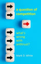 Book cover of: Rights versus Antitrust. By: Mark D. White