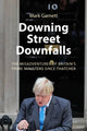 Downing Street Downfalls, The Misadventures of Britain's Prime Ministers Since Thatcher 9781788218696 GARNETT, MARK