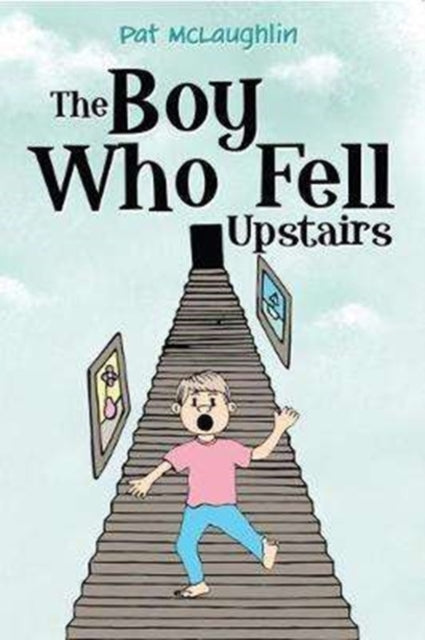 Book cover of: Boy who Fell Upstairs. By: Pat McLaughlin