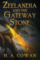 Book cover of: Zeelandia and the Gateway Stone. By: H. A. Cowan