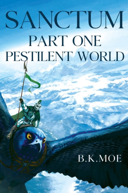 Book cover of: Sanctum Book One: Pestilent World. By: B. K. Moe
