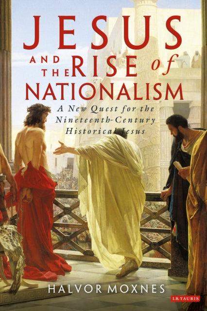 Book cover of: Jesus and the Rise of Nationalism. By: Halvor Moxnes